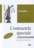 Contractele speciale in Noul Cod Civil : Sinteze teoretice, teste grila si spete (editia a III-a, revazuta si 