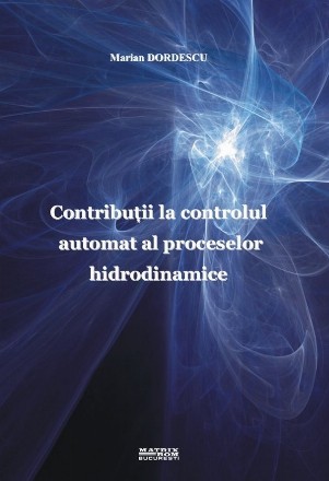 Contributii la controlul automat al proceselor hidrodinamice