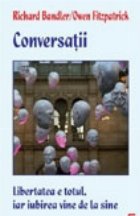 CONVERSATII Libertatea inseamna totul iar