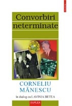 Convorbiri neterminate. Corneliu Manescu in dialog cu Lavinia Betea