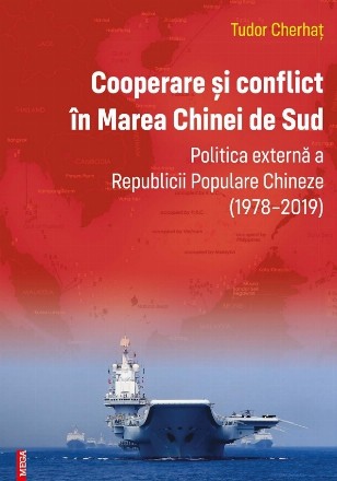 Cooperare şi conflict în Marea Chinei de Sud: politica externă a Republicii Populare Chineze (1978-2019)
