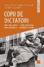 Copii de dictatori: Svetlana Stalin, Edda Mussolini, Zoia Ceausescu, Bashar Al-Assad ...