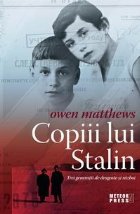 Copiii lui Stalin. Trei generatii de dragoste si razboi Copiii lui Stalin. Trei generatii de dragoste si razboi