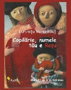 Copilărie, numele tău e Roşu