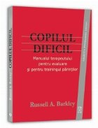 COPILUL DIFICIL - Manualul terapeutului pentru evaluare si trainingul parintilor