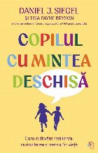 Copilul cu mintea deschisă : cum cultivãm rezilienţa, curiozitatea şi sensul în viaţã