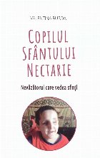 Copilul Sfântului Nectarie : nevăzătorul care vedea sfinţi