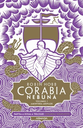Corabia nebuna, volumul 1: Amintirea aripilor (Trilogia Corabiile insufletite, partea a II-a)