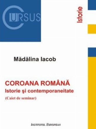 Coroana română : istorie şi contemporaneitate,(caiet de seminar)