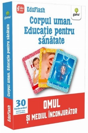 Corpul uman. Educatie pentru sanatate. Omul si mediul inconjurator