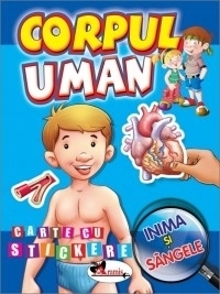 Corpul uman - Inima si sangele. Carte cu stickere