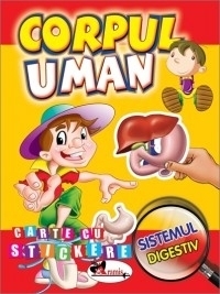Corpul uman - Sistemul digestiv. Carte cu stickere