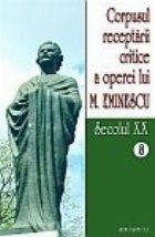 Corpusul receptarii critice a operei lui Mihai Eminescu. Secolul XX (volumele 8-9)