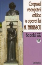Corpusul receptarii critice a operei lui Mihai Eminescu. Secolul XX (volumele 22-23, perioada august-septembri