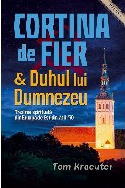 Cortina de Fier şi Duhul lui Dumnezeu : trezirea spirituală din Europa de Est din anii '70