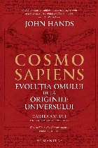 Cosmosapiens.Evoluția omului de la originile universului