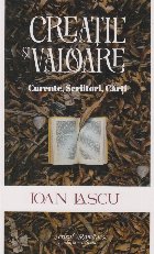 Creaţie şi valoare : curente, scriitori, cărţi