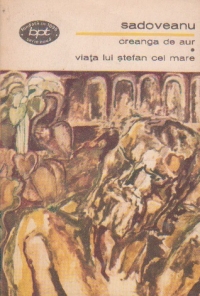 Creanga de aur. Viata lui Stefan cel Mare