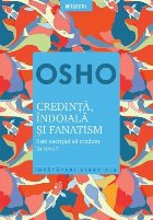 Credinta, indoiala si fanatism. Este esential sa credem in ceva?