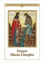 Credinta ortodoxa nr.10 - Despre Sfanta Liturghie