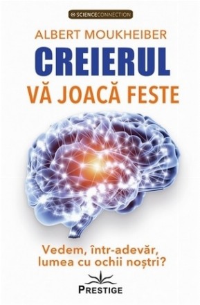 Creierul vă joacă feste