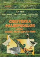 Cresterea palmipedelor pentru carne, ficat gras si pene