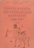Crestomatie literatura romana veche Volumul
