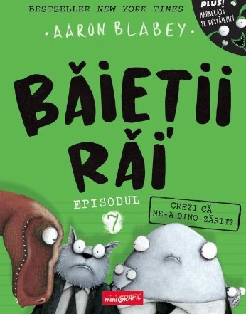 Crezi că ne-a dino-zărit?! - Episodul 7 (Set of:Băieţii răiEpisodul 7)