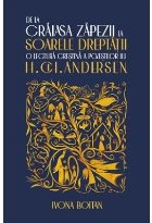 De la Crăiasa zăpezii la Soarele dreptăţii : o lectură creştină a poveştilor lui H. Ch. Andersen