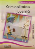 Criminalitatea juvenila Criminalitatea juvenila