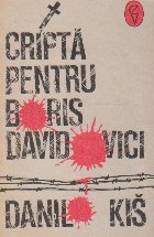 Cripta pentru Boris Davidovici - Sapte capitole ale uneia si aceleiasi istorii