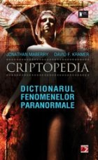 CRIPTOPEDIA. DICTIONARUL FENOMENELOR PARANORMALE