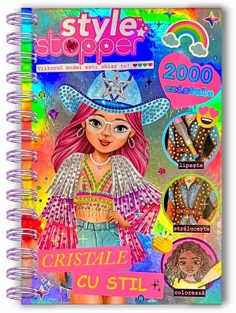 Cristale cu stil : 2000 cristale - lipeşte, străluceşte, colorează