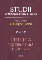 Critica universitară clujeană : (Sintezele de istorie a literaturii române) - Vol. 4 (Set of:Studii de lite