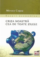 Criza noastra cea de toate zilele - Eseuri economice