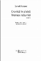 Cronică în piatră Vremea nebuniei