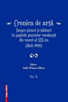 Cronica de arta - Despre pictori si tablouri in paginile gazetelor romanesti din veacul al XIX - lea