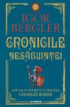 Cronicile nesăbuinţei : adevăruri istorice în trilogia Charles Baker
