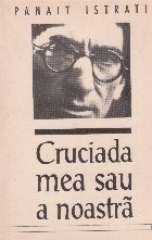Cruciada mea sau noastra