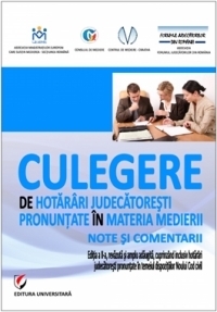 Culegere de hotarari judecatoresti pronuntate in materia medierii. Note si comentarii, editie 2012