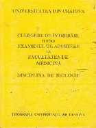 Culegere de intrebari pentru examenul de admitere la facultatea de medicina. Disciplina de biologie