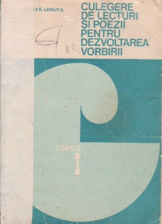 Culegere de lecturi si poezii pentru dezvoltarea vorbirii, Clasa I