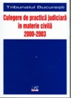 Culegere de practica    judiciara in materie civila 2000-2003 - Tribunalul Bucuresti