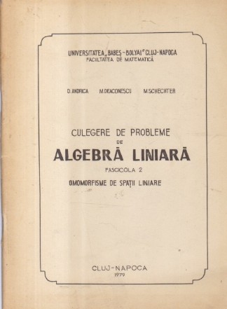 Culegere de probleme de algebra liniara, Fascicola 2 - Omomorfisme de spatii liniare