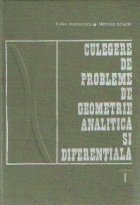 Culegere de probleme de geometrie analitica si diferentiala, Volumul I - Algebra vectoriala si geometrie anali