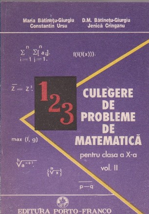 Culegere de probleme de matematica pentru clasa a X-a, Volumele I si II