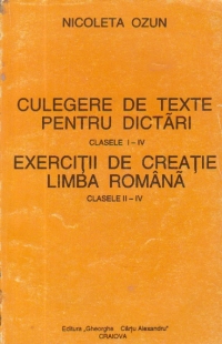Culegere de texte pentru dictari, Clasele I-IV - Exercitii de creatie Limba Romana, Clasele II-IV