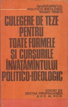 Culegere de teze pentru toate formele si cursurile invatamintului politico-ideologic