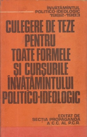 Culegere de teze pentru toate formele si cursurile invatamintului politico-ideologic