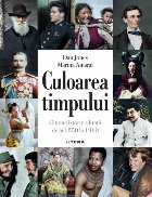 Culoarea timpului. O noua istorie a lumii de la 1850 la 1960